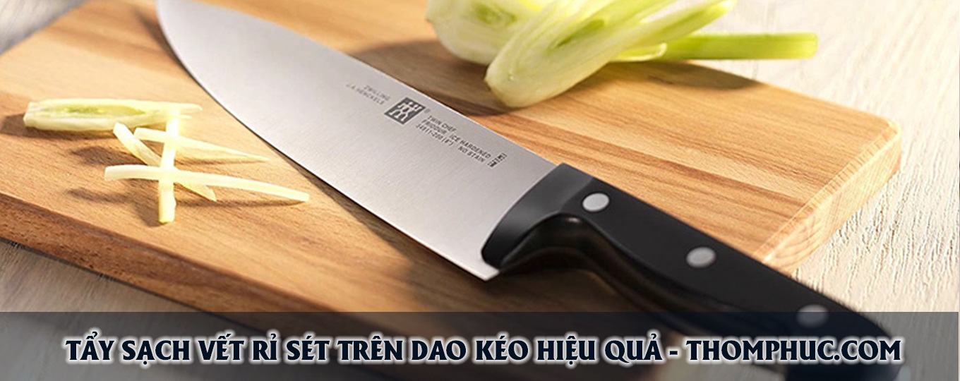 Bí quyết tẩy vết rỉ sét trên dao kéo hiệu quả